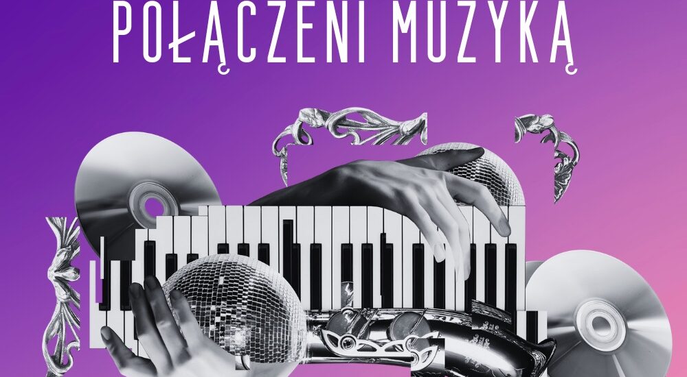 Połączeni Muzyką – Edycja 2023