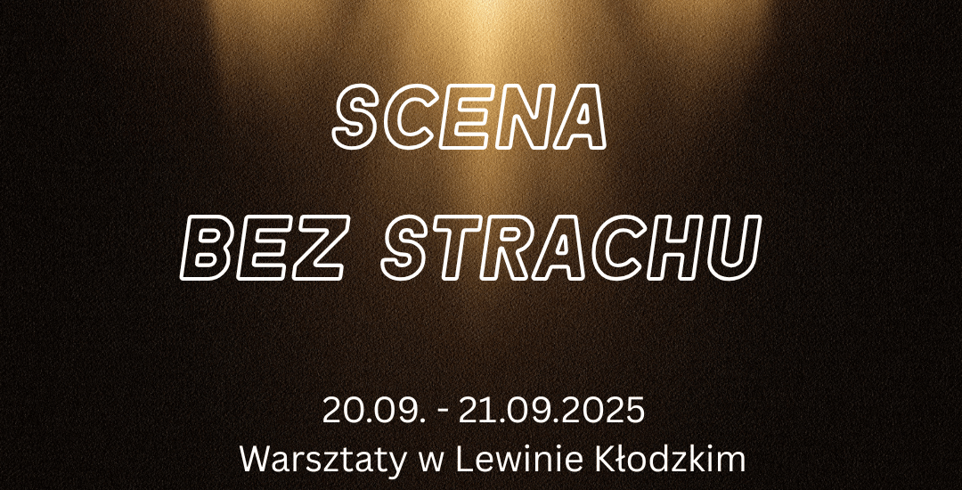 Scena bez strachu – otwarte zapisy na warsztaty!