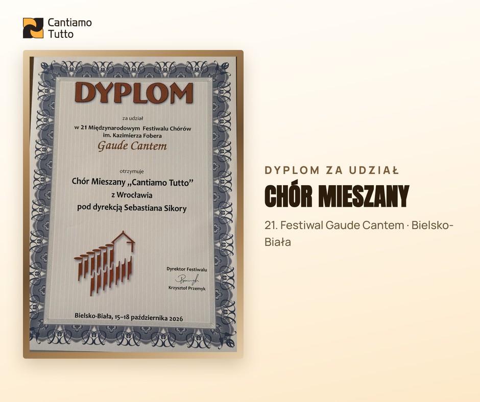 Dyplom za udział w festiwalu Gaude Cantem dla Chóru Mieszanego Cantiamo Tutto